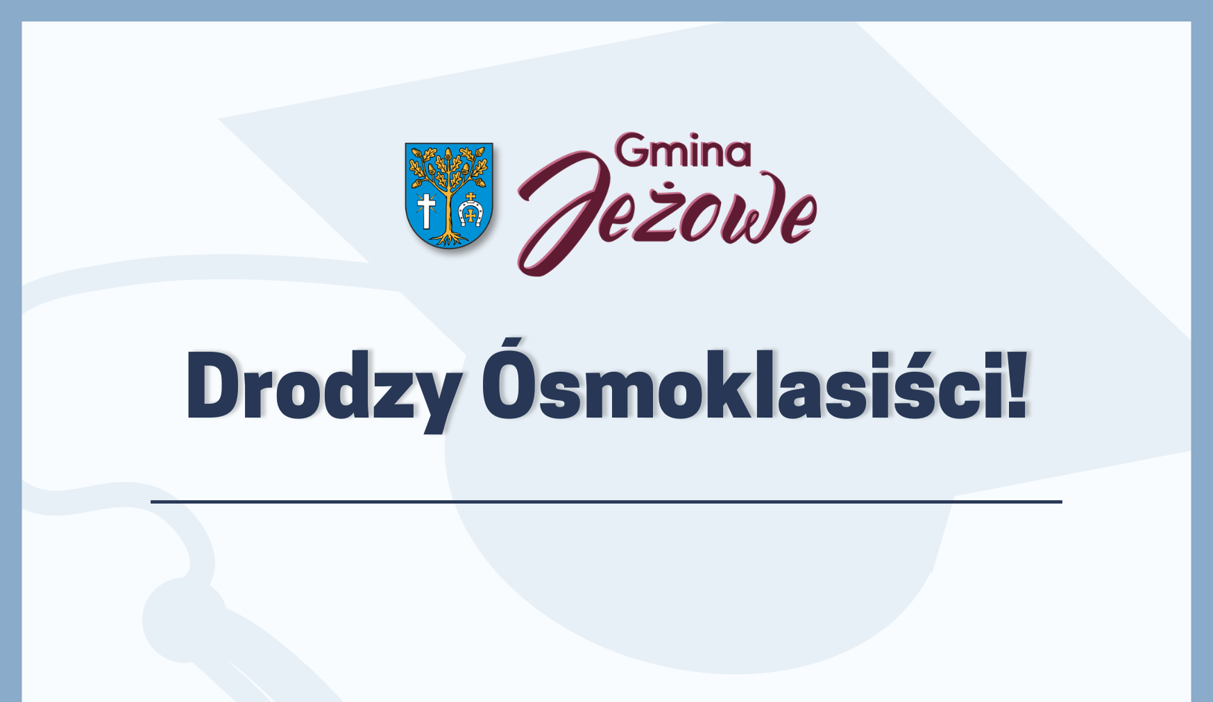 Drodzy Ósmoklasiści!