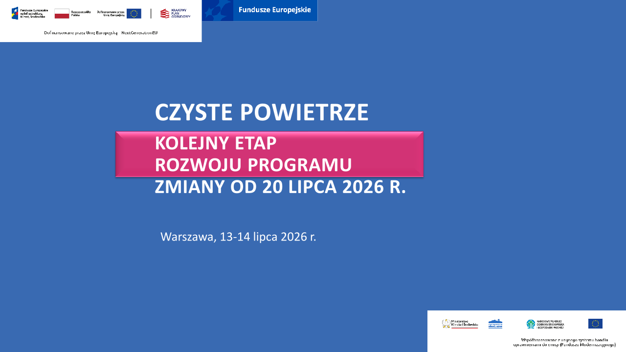 Ogłoszenie o zmianie Programu Priorytetowego „Czyste Powietrze” – obowiązujące od 20.07.2026 r.