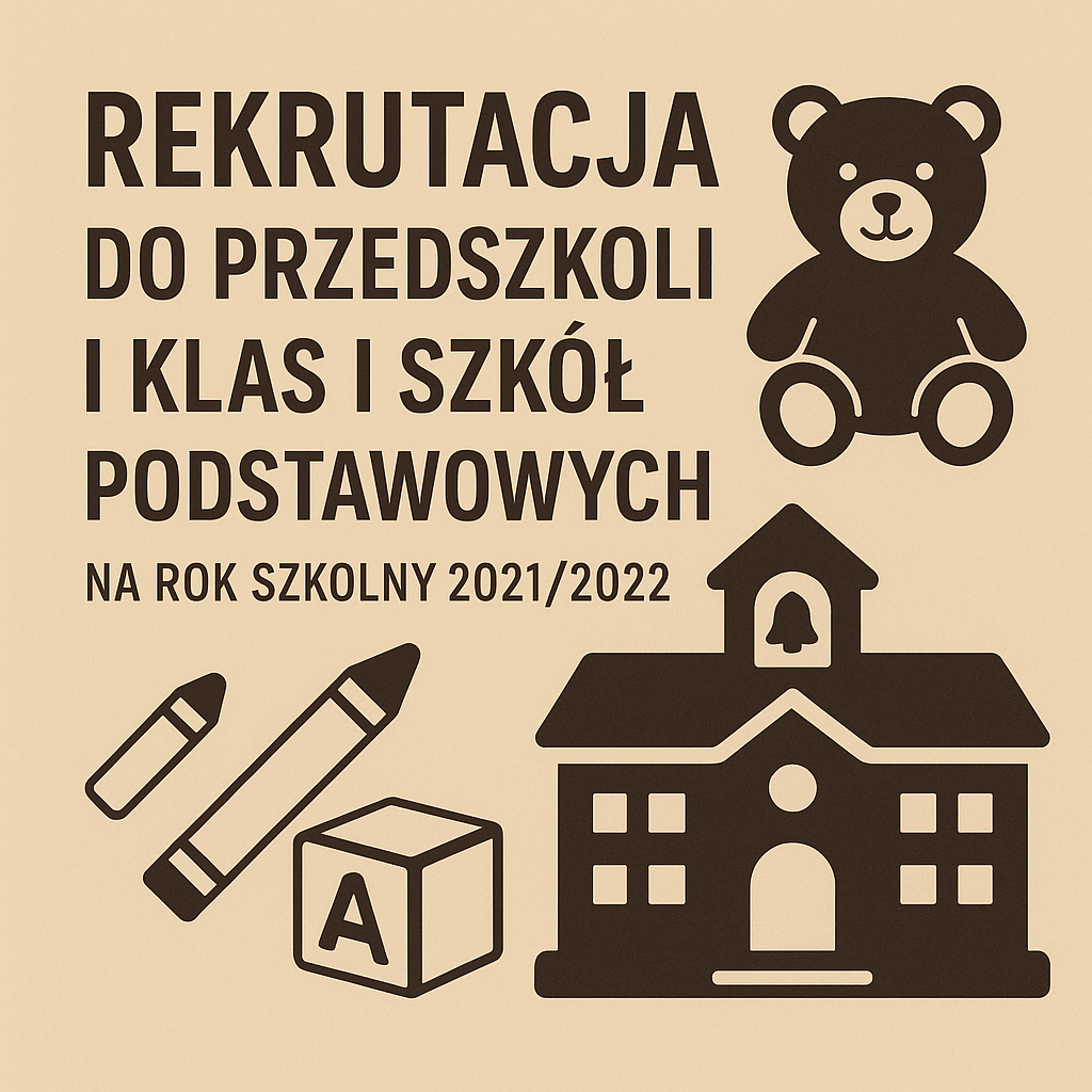 Rekrutacja do przedszkoli i klas I szkół podstawowych na rok szkolny 2021/2022
