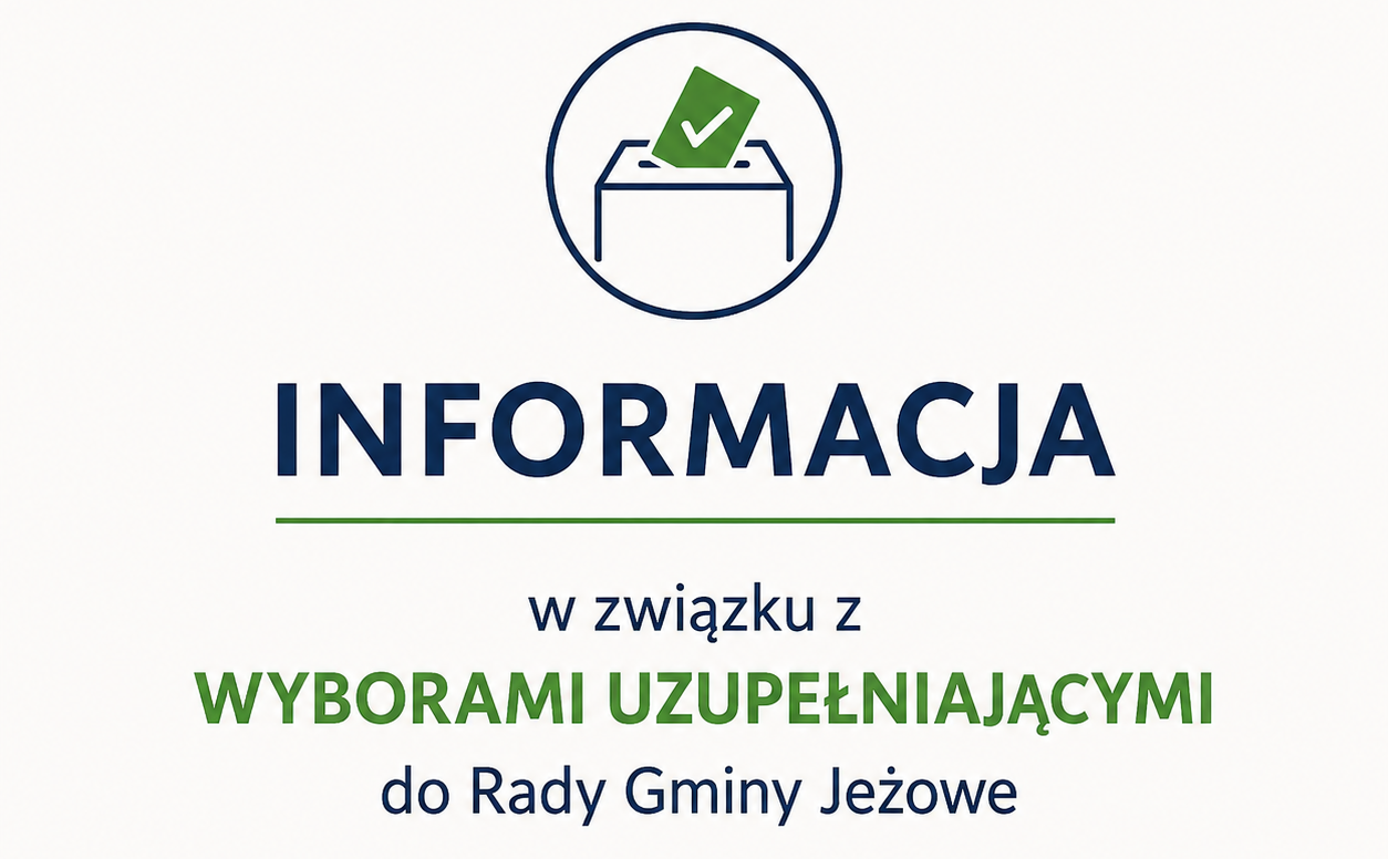 Informacja w związku z wyborami uzupełniającymi do Rady Gminy Jeżowe