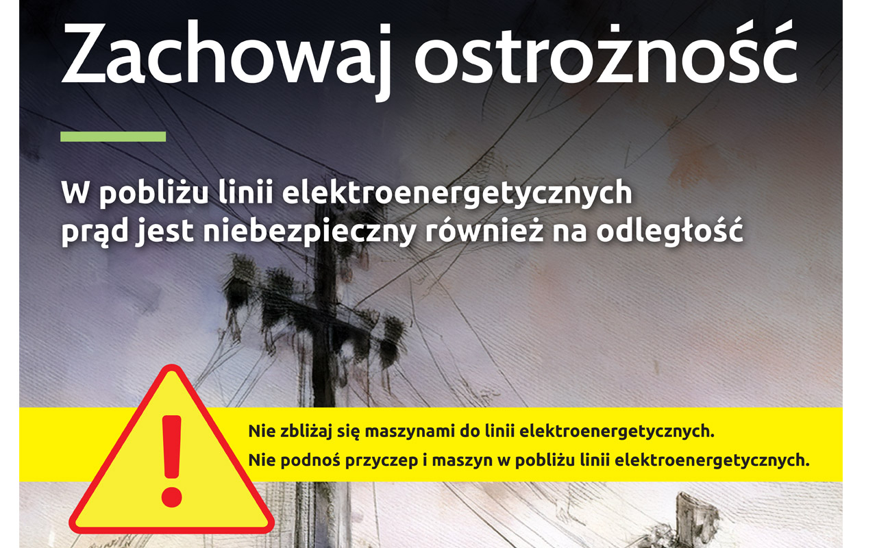 Zachowaj ostrożność podczas prac w pobliżu linii energetycznych