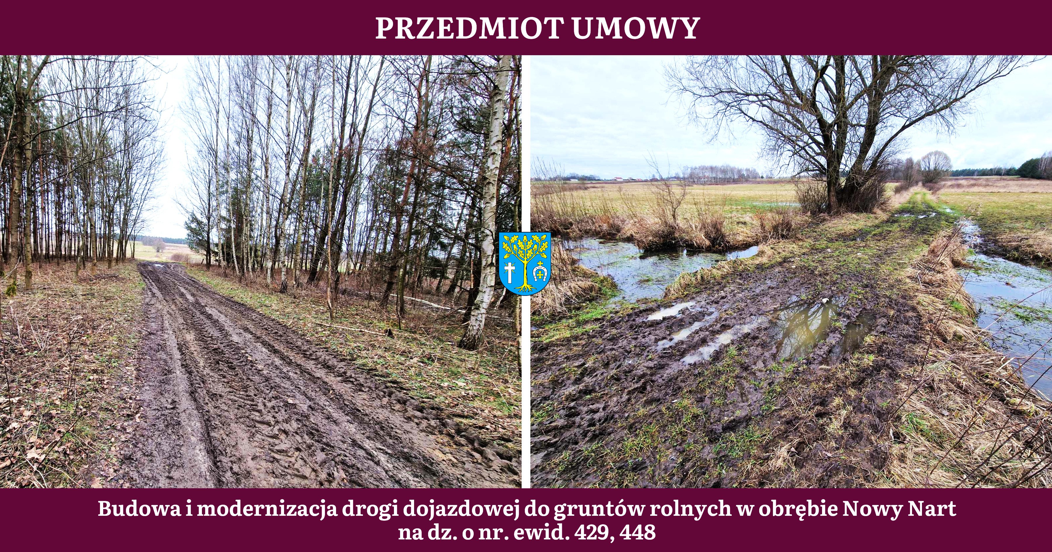 „Budowa i modernizacja drogi dojazdowej do gruntów rolnych w obrębie Nowy Nart na dz. o nr. ewid. 429, 448”