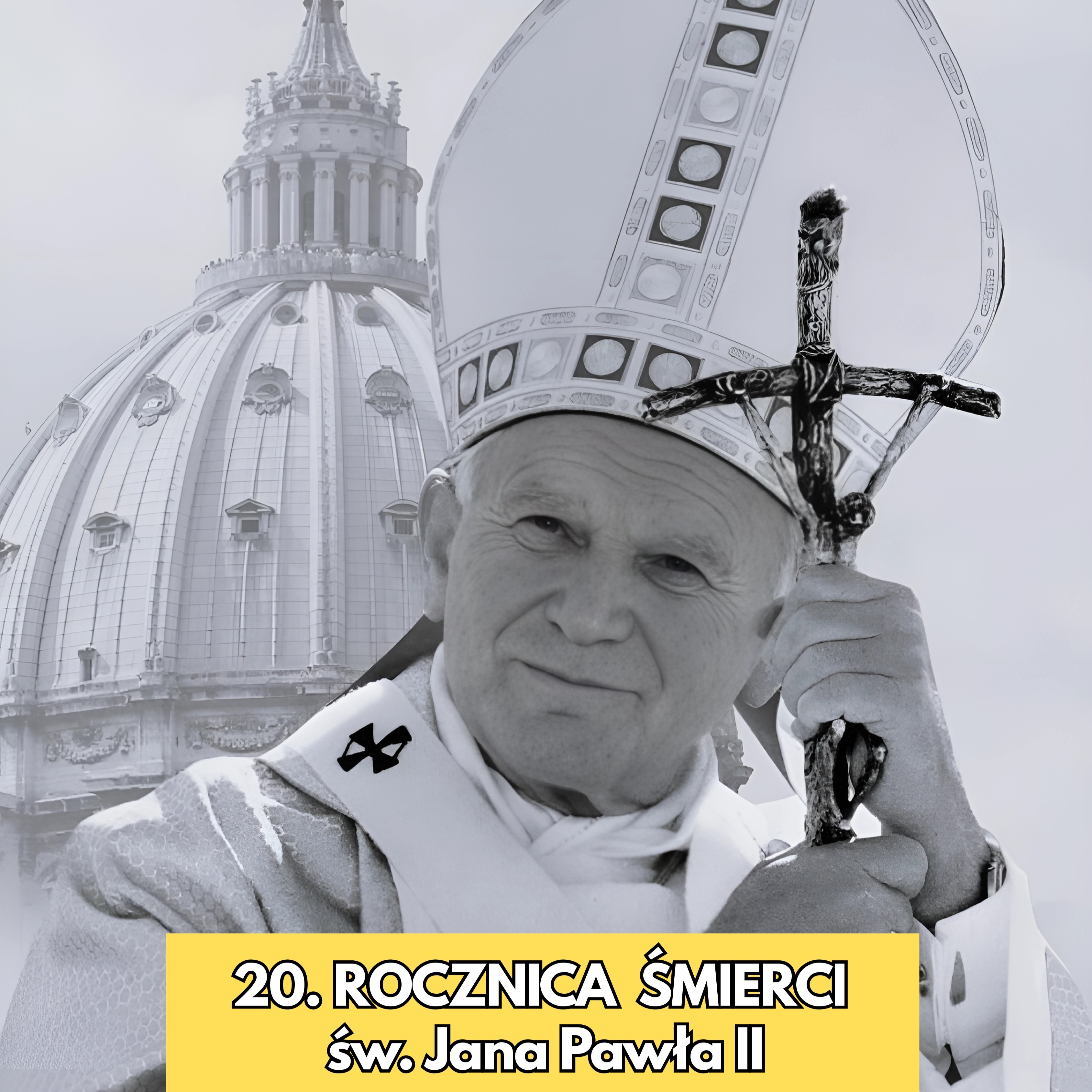 20 rocznica śmierci Papieża św. Jana Pawła II!