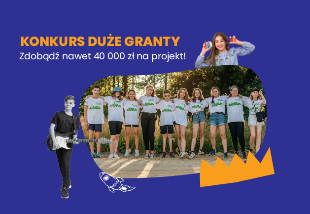 Nabór wniosków w Konkursie Duże Granty